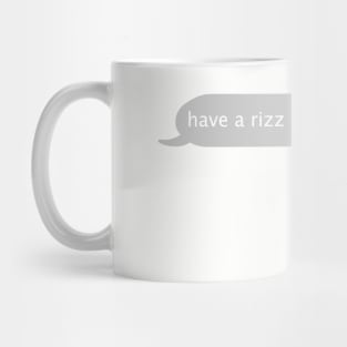 Have a rizz day! Mug